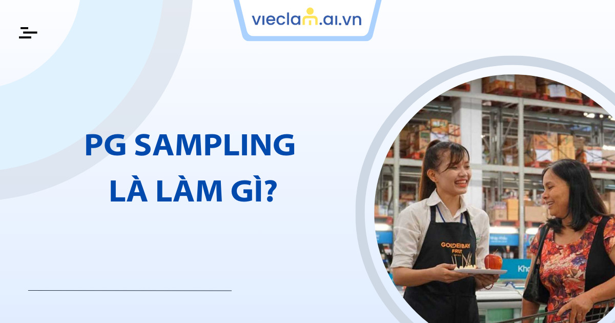 PG Sampling là gì? Bí quyết quảng bá sản phẩm hiệu quả